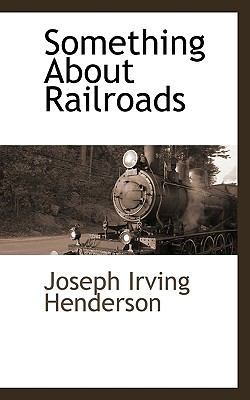 Something about Railroads 111541920X Book Cover