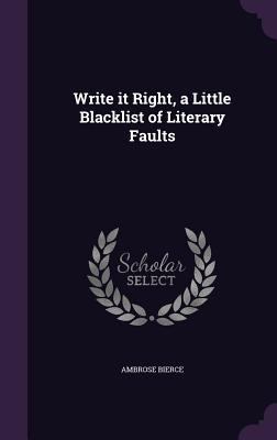 Write it Right, a Little Blacklist of Literary ... 1355284112 Book Cover