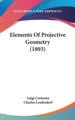 Elements Of Projective Geometry (1893) 0548960747 Book Cover