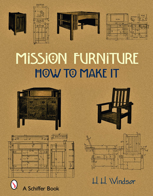 Mission Furniture: How to Make It 0764328352 Book Cover