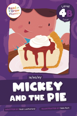 Mickey and the Pie: Level 4b (Ie/Ea/Ey) B0D9FDWQBQ Book Cover