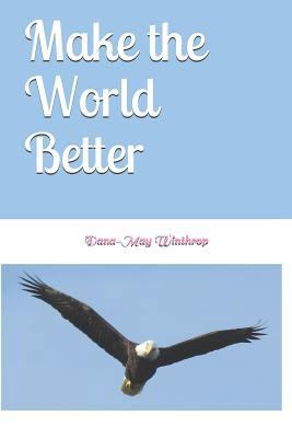 Make the World Better 1729064515 Book Cover