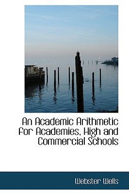 An Academic Arithmetic for Academies, High and ... 0559882068 Book Cover