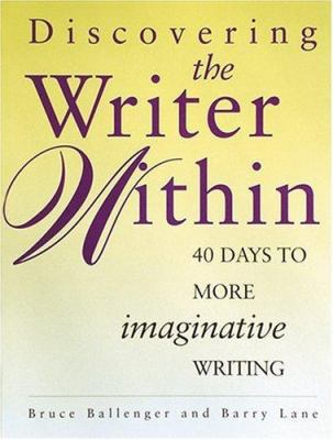 Discovering the Writer Within: 40 Days to More ... 089879739X Book Cover