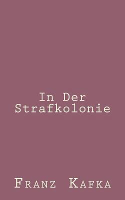 In Der Strafkolonie [German] 1492794848 Book Cover