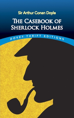 The Casebook of Sherlock Holmes 0486810135 Book Cover