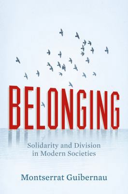 Belonging: Solidarity and Division in Modern So... 0745655068 Book Cover