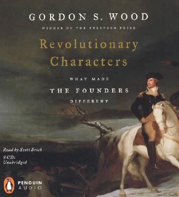 Revolutionary Characters: What Made the Founder... 0143058649 Book Cover