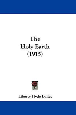 The Holy Earth (1915) 1437377602 Book Cover