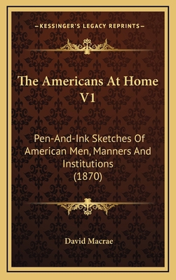 The Americans at Home V1: Pen-And-Ink Sketches ... 116436071X Book Cover