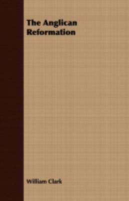 The Anglican Reformation 1409727904 Book Cover