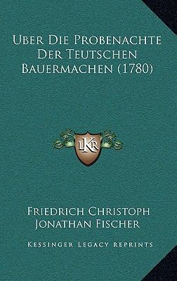 Uber Die Probenachte Der Teutschen Bauermachen ... [German] 1168892279 Book Cover