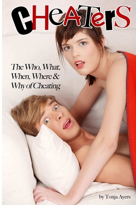 Cheaters: The Who, What, When, Where & Why of C... 130432608X Book Cover