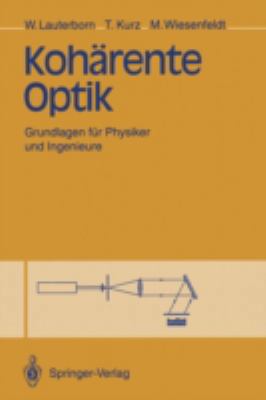 Kohärente Optik: Grundlagen Für Physiker Und In... [German] 3540567690 Book Cover