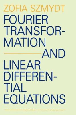 Fourier Transformation and Linear Differential ... 9027706220 Book Cover