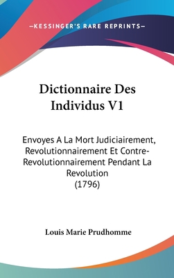 Dictionnaire Des Individus V1: Envoyes A La Mor... [French] 1120848377 Book Cover