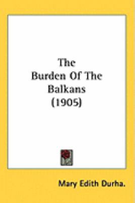 The Burden Of The Balkans (1905) 1437259669 Book Cover