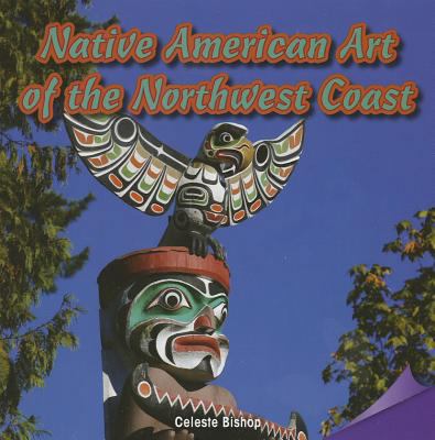 Native American Art of the Northwest Coast 1477726527 Book Cover