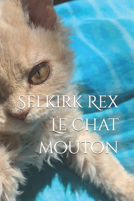 Selkirk Rex: Le chat Mouton [French] B0CFDDK84R Book Cover