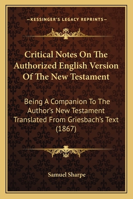 Critical Notes On The Authorized English Versio... 1164615084 Book Cover