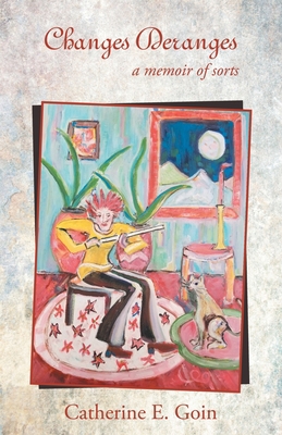 Changes Deranges: A Memoir of Sorts 197367730X Book Cover