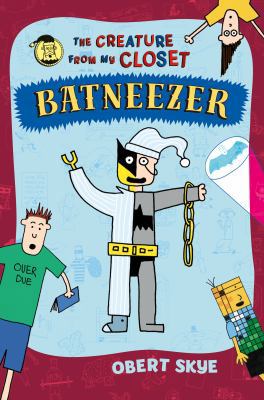 Batneezer: The Creature from My Closet 1627791639 Book Cover