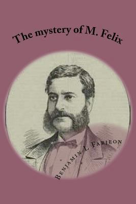 The mystery of M. Felix 1539515397 Book Cover