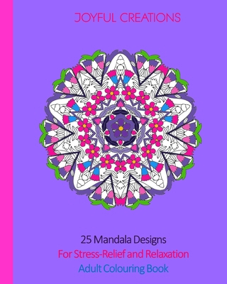 25 Mandala Designs For Stress-Relief and Relaxa... 171536273X Book Cover