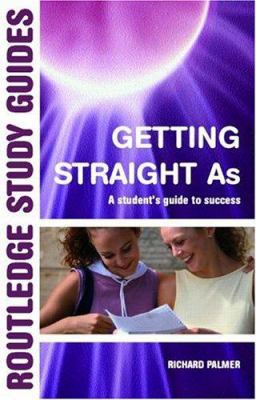 Getting Straight 'A's: A Student's Guide to Suc... 0415356237 Book Cover