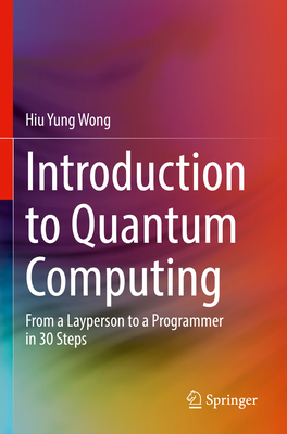 Introduction to Quantum Computing: From a Laype... 3030983412 Book Cover