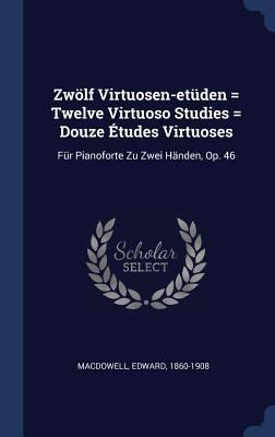 Zwölf Virtuosen-etüden = Twelve Virtuoso Studie... 1340448947 Book Cover