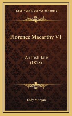 Florence Macarthy V1: An Irish Tale (1818) 1165032961 Book Cover