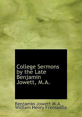 College Sermons by the Late Benjamin Jowett, M.A. 1116360543 Book Cover