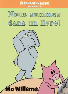 Éléphant Et Rosie: Nous Sommes Dans Un Livre! [French] 1443164089 Book Cover