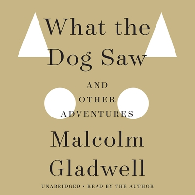 What the Dog Saw: And Other Adventures 1600249159 Book Cover