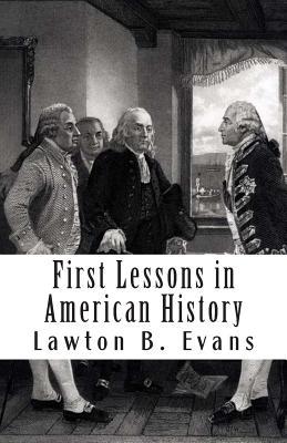 First Lessons in American History 1470050005 Book Cover