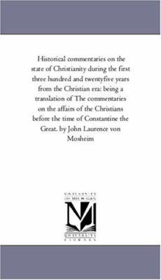 Historical Commentaries On the State of Christi... 1425558682 Book Cover
