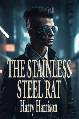 The Stainless Steel Rat 1515460622 Book Cover
