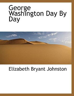 George Washington Day by Day 1140090968 Book Cover