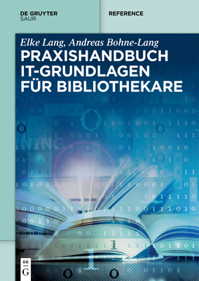 Praxishandbuch IT-Grundlagen für Bibliothekare ... [German] 3110525879 Book Cover