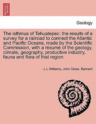 The Isthmus of Tehuatepec: The Results of a Sur... 1241697957 Book Cover