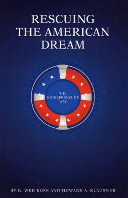 Rescuing the American Dream: The Entrepreneur's... 0692003789 Book Cover