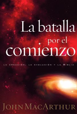 La Batalla Por El Comienzo = The Battle for the... [Spanish] 0825415314 Book Cover