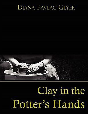 Clay in the Potter's Hands 057804501X Book Cover