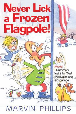 Never Lick a Frozen Flagpole! 1416533397 Book Cover