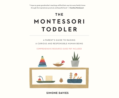 The Montessori Toddler: A Parent's Guide to Rai... 1974981819 Book Cover