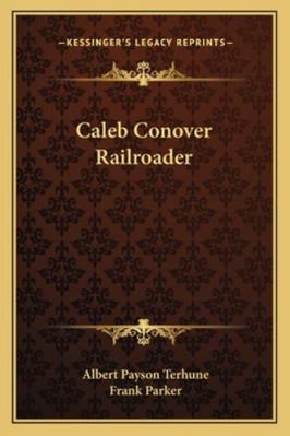 Caleb Conover Railroader 116280355X Book Cover