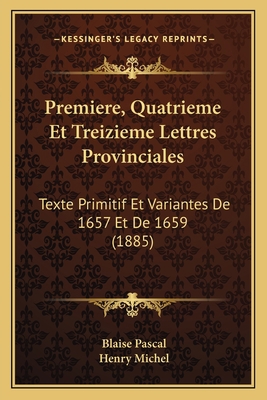 Premiere, Quatrieme Et Treizieme Lettres Provin... [French] 1167514009 Book Cover