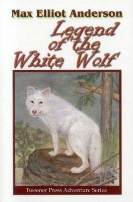 Legend of the White Wolf (Tweener Press Adventu... 0975288032 Book Cover