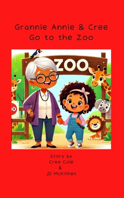 Grannie Annie and Cree Go to the Zoo            Book Cover